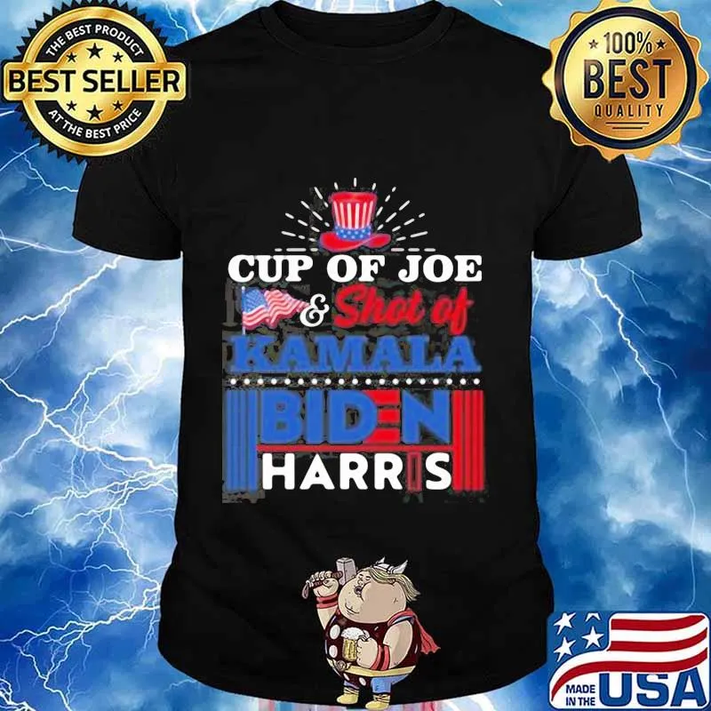 Cup of joe flag and shot of kamala biden harris shirt