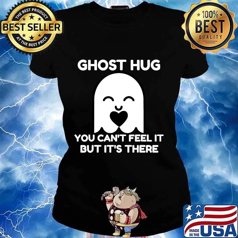Cute Ghost Hug you Can't Feel It But It's There Halloween T-Shirt Ladies tee