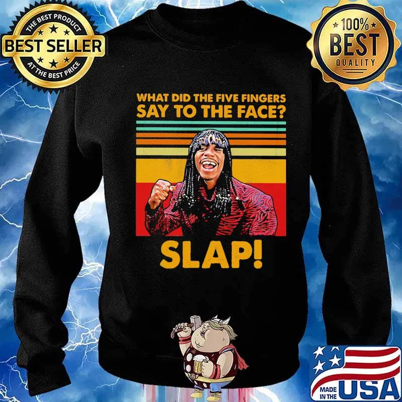 Dave chappelle rick james what did the five fingers say to the face slap vintage retro s Sweater