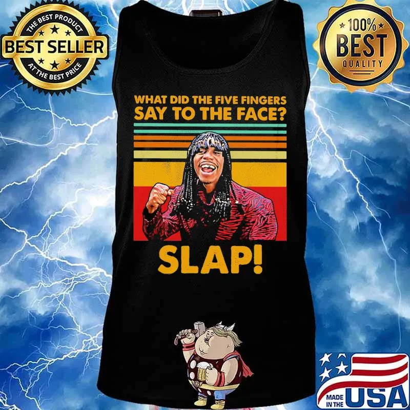 Dave chappelle rick james what did the five fingers say to the face slap vintage retro s Tank top