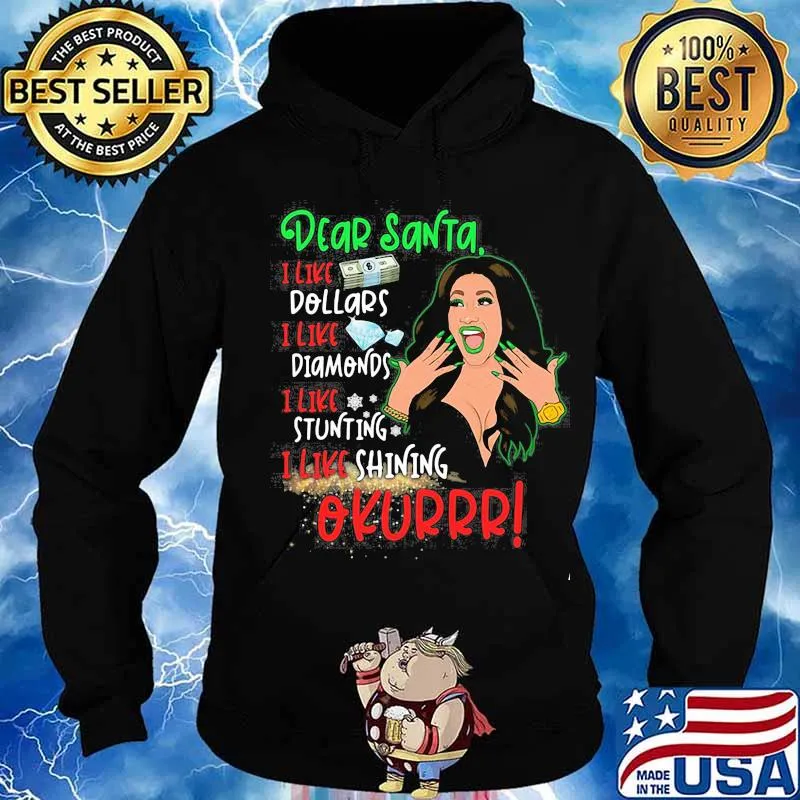 Dear santa i like dollars i like diamonds i like stunning i like shining okurrr s Hoodie