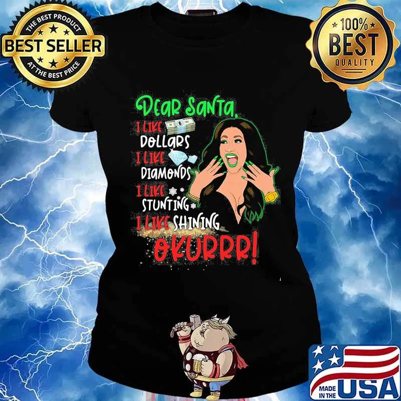 Dear santa i like dollars i like diamonds i like stunning i like shining okurrr s Ladies tee