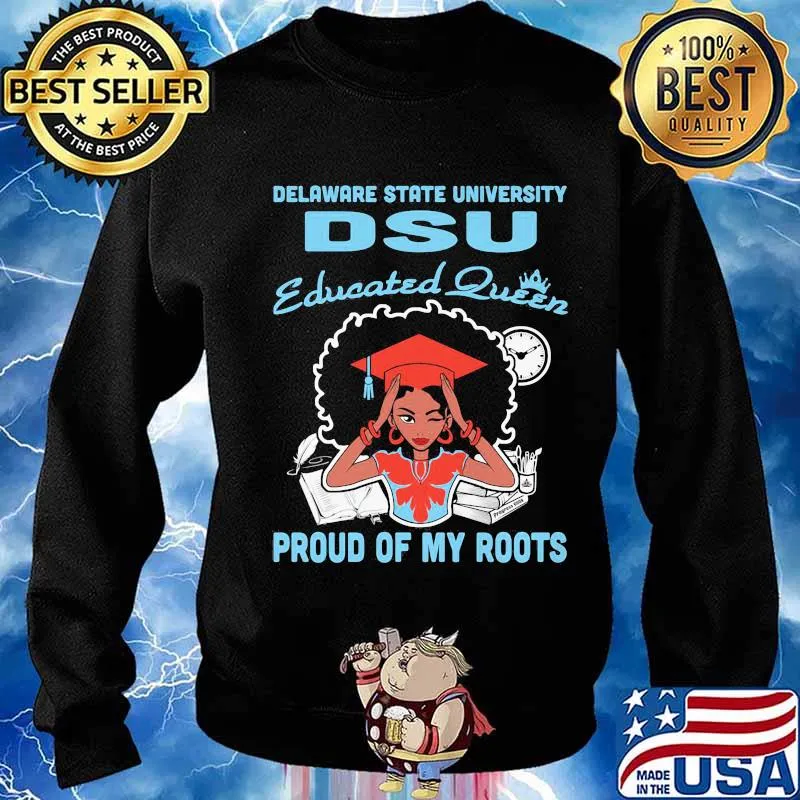 Delaware state university dsu educated queen proud of my roots s Sweater