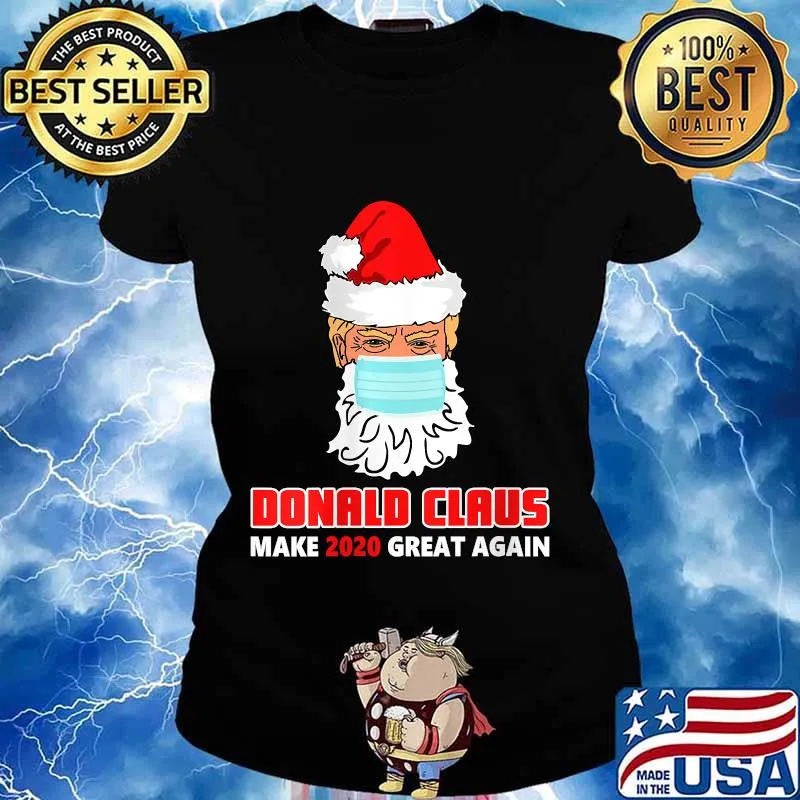 Donald claus make 2020 great again face mask quarantine christmas s Ladies tee