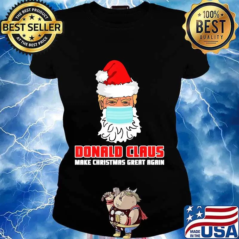 Donald claus make christmas great again face mask quarantine election s Ladies tee