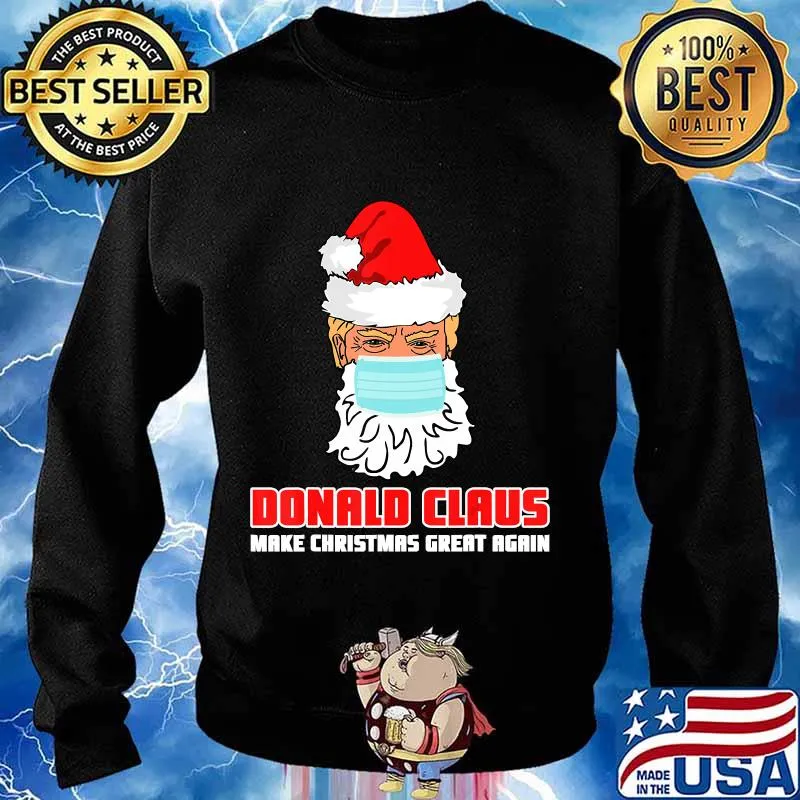 Donald claus make christmas great again face mask quarantine election s Sweater