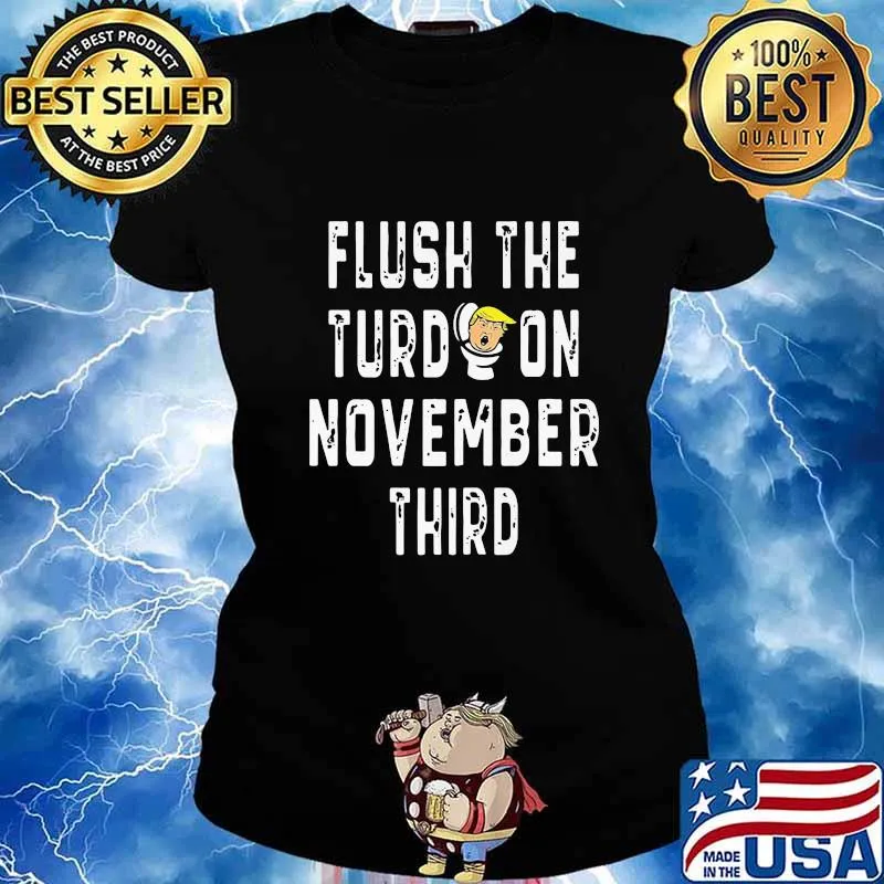 Donald trump flush the turd on november third s Ladies tee