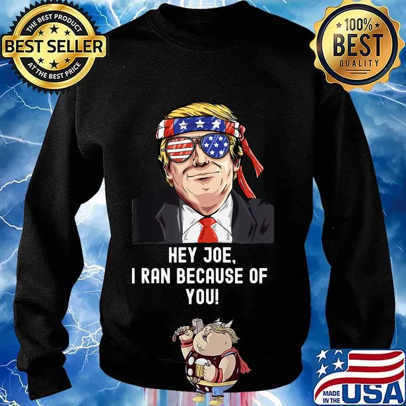 Donald trump i ran because of you joe presidential debate s Sweater