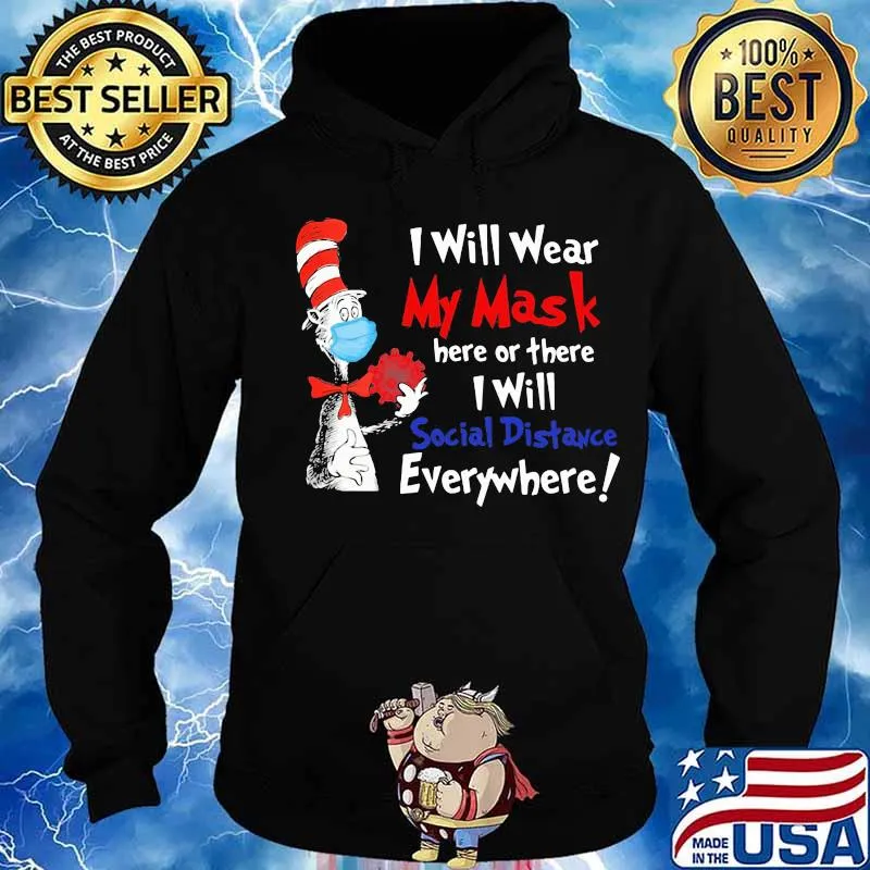 Dr seuss i will wear my mask here or there i will social distancing everywhere s Hoodie