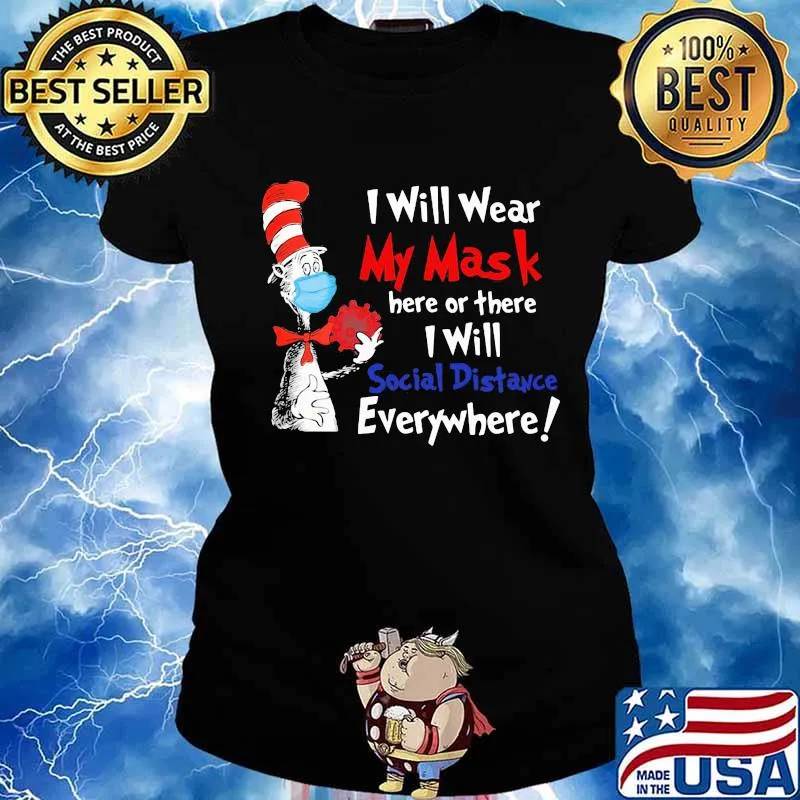 Dr seuss i will wear my mask here or there i will social distancing everywhere s Ladies tee