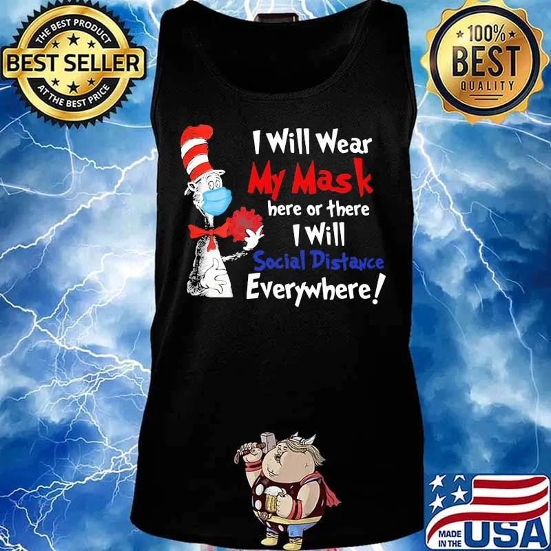 Dr seuss i will wear my mask here or there i will social distancing everywhere s Tank top