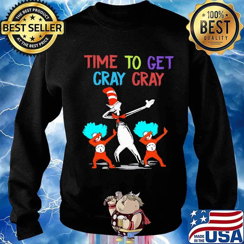 Dr seuss time to get cray cray s Sweater