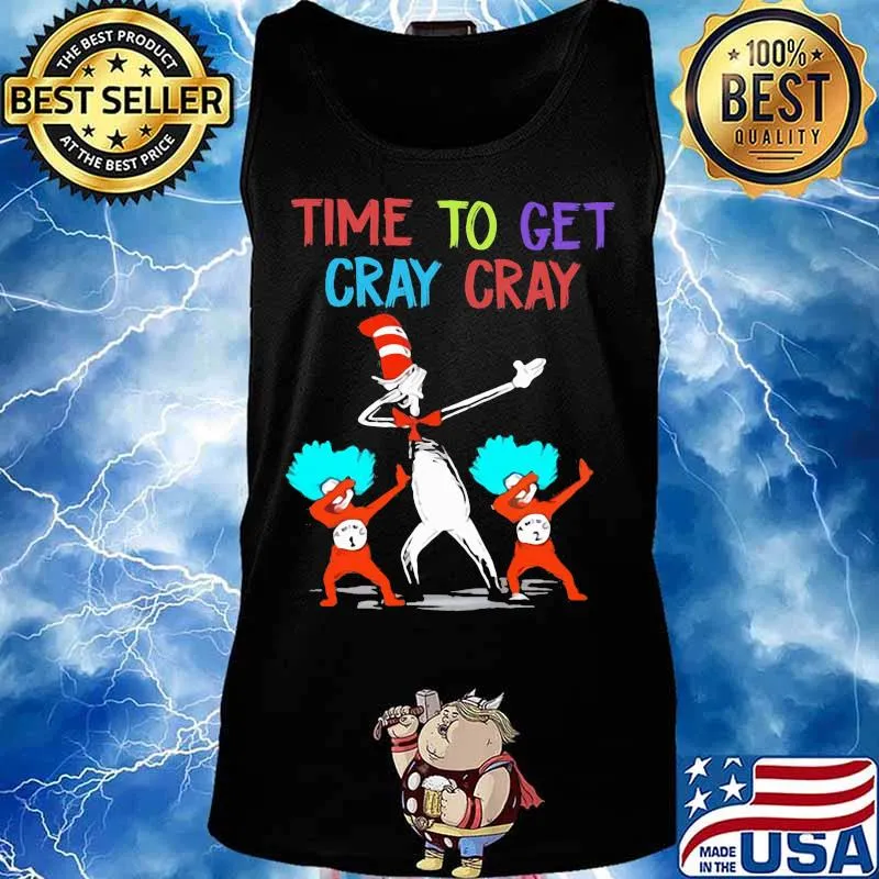 Dr seuss time to get cray cray s Tank top