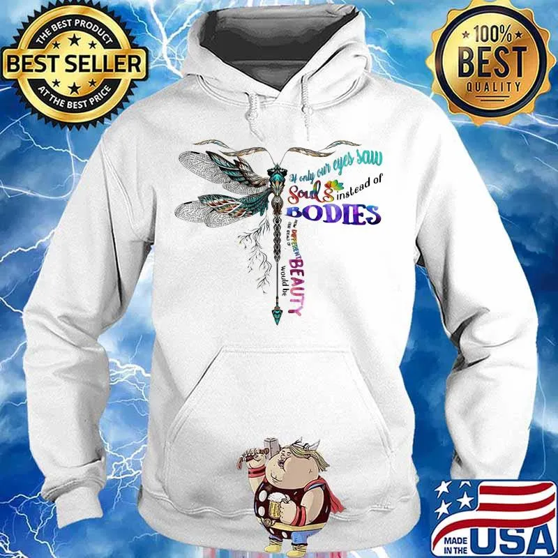 Dragonfly if only our eyes saw souls instead of bodies s Hoodie