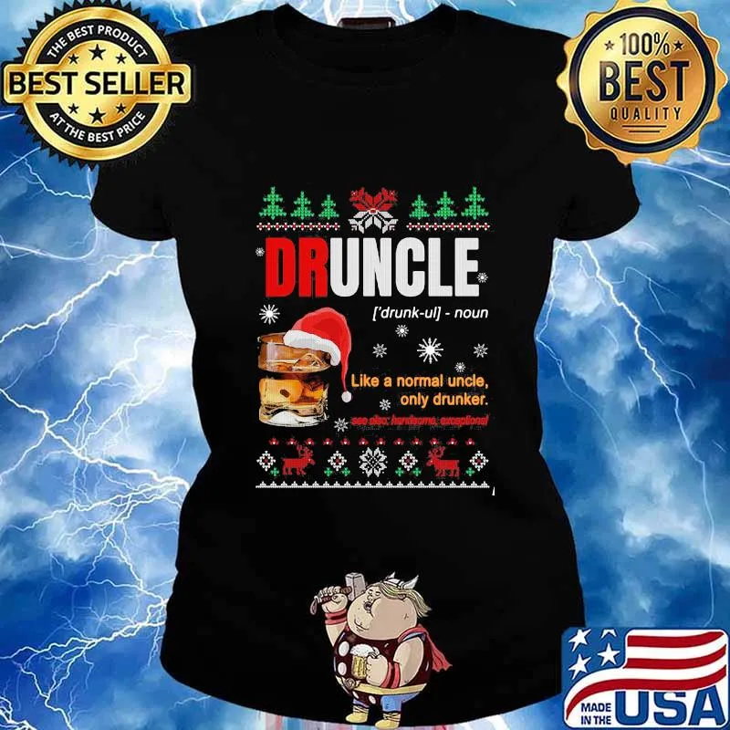 Druncle noun like a normal uncle only drunker ugly merry christmas s Ladies tee