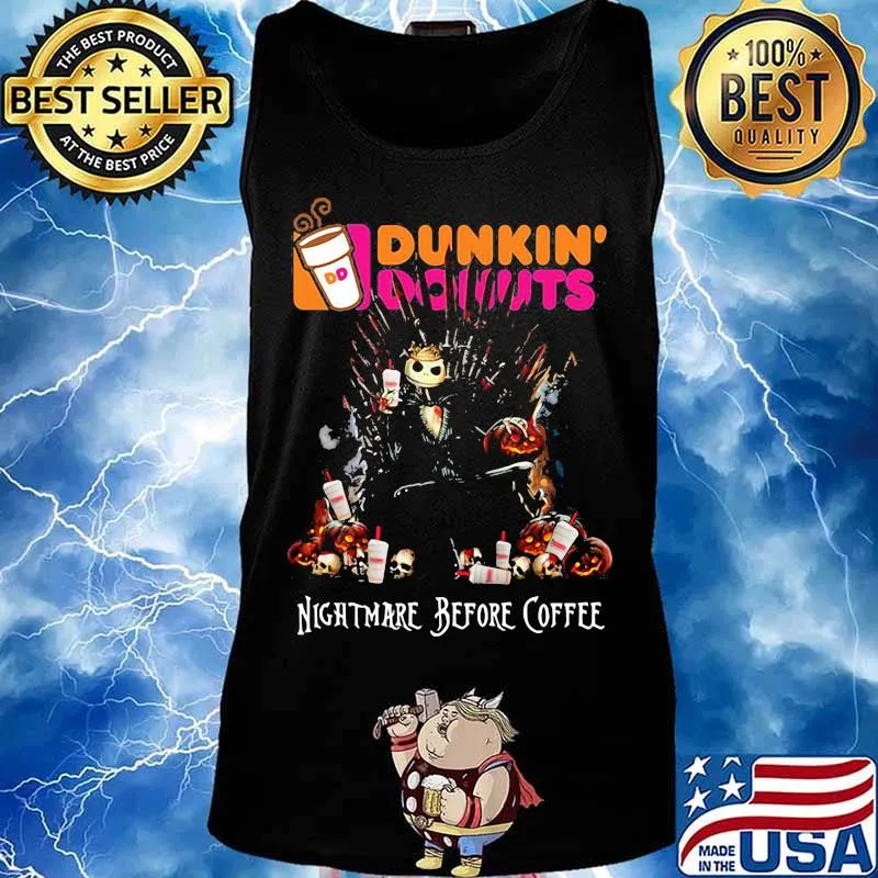 Dunkin Donuts nightmare before coffee Game of Thrones s Tank top