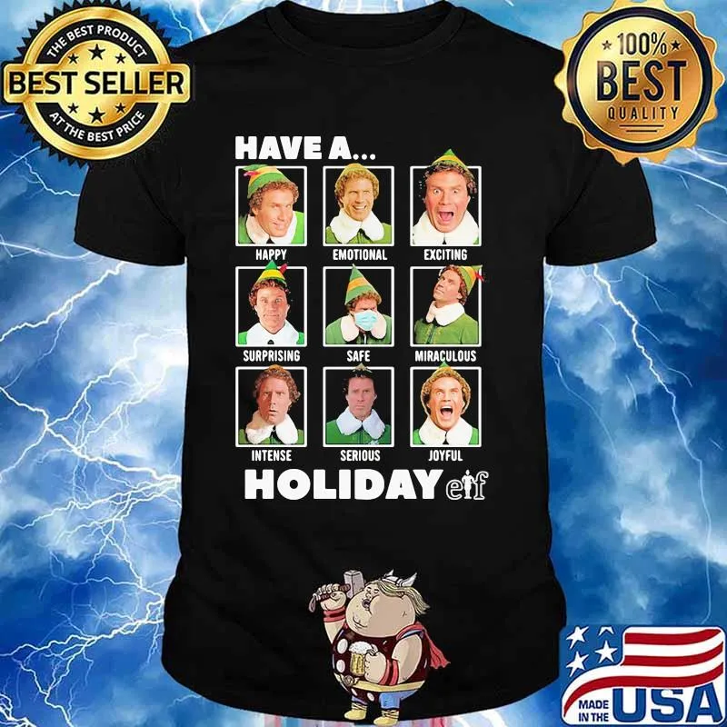 Elf have a holiday christmas shirt