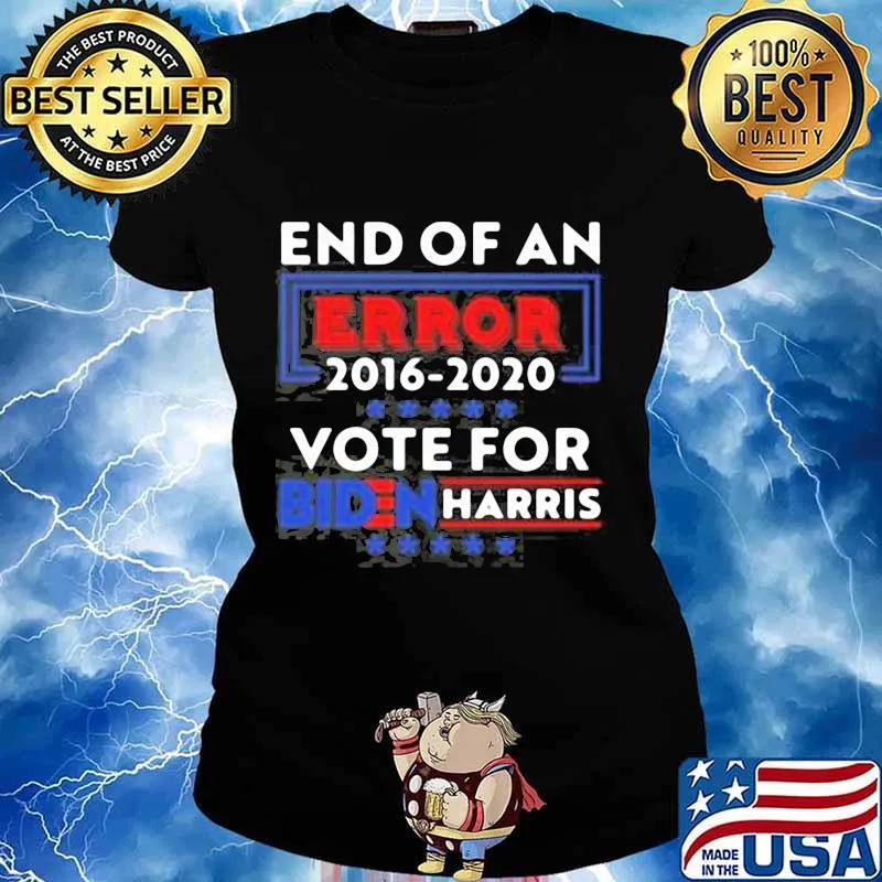End of an error 2016-2020 vote for biden harris s Ladies tee
