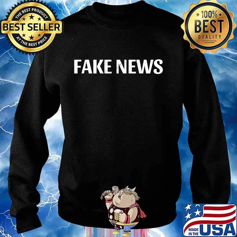 Fake News Shirt FakeNews Political Humor Distressed T-Shirt Sweater