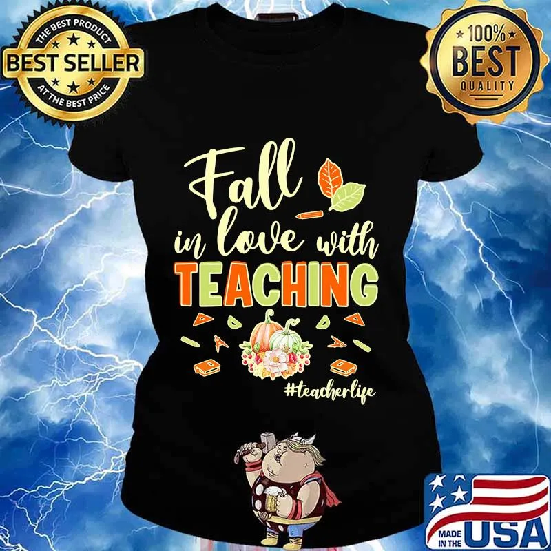 Fall in love with teaching teacher life flowers s Ladies tee