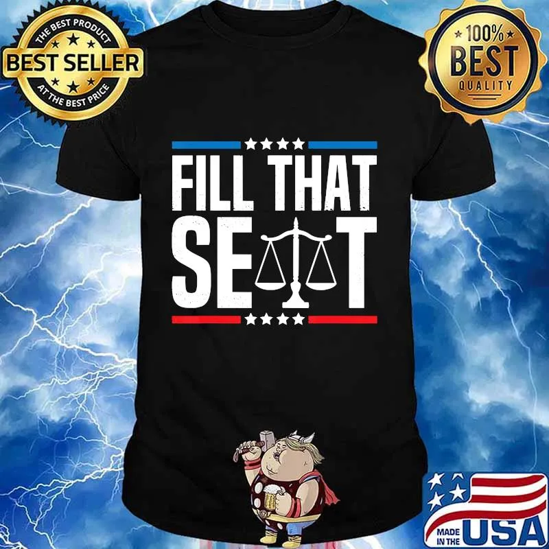 Fill That Seat Pro-Trump Funny Trump Supporters Gift Shirt