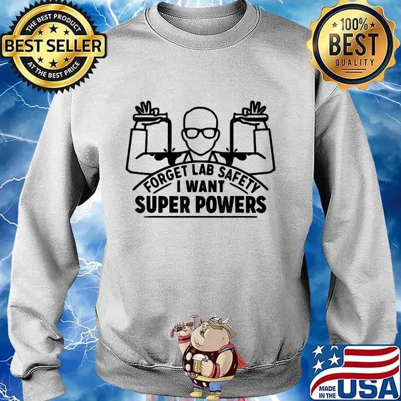 Forget lab safety super powers scientist chemistry s Sweater