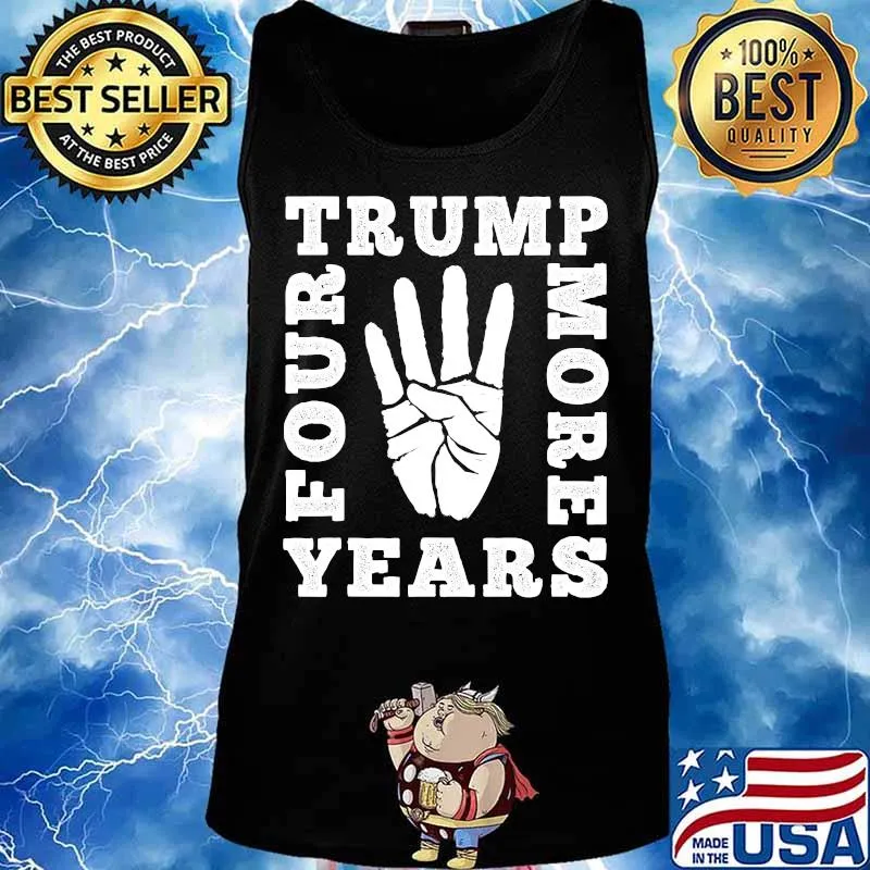 Four More Years Trump Pro Trump Voters Gift T-Shirt Tank top