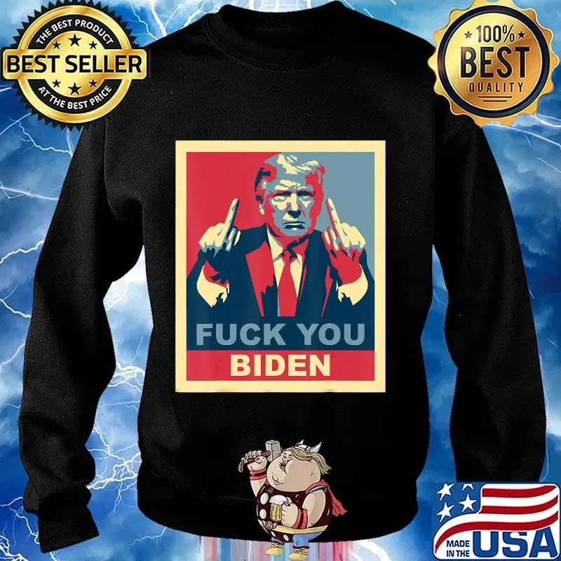 Fuck You Biden Vote Pro Donald Trump Republican Conservative T-Shirt Sweater