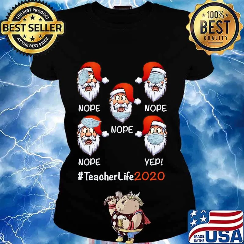 Funny Christmas Teacher life 2020 Santa wearing mask T-Shirt Ladies tee