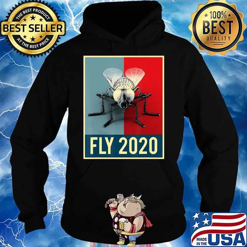 Funny Fly Presidential Election Campaign 2020 Men Women T-Shirt Hoodie