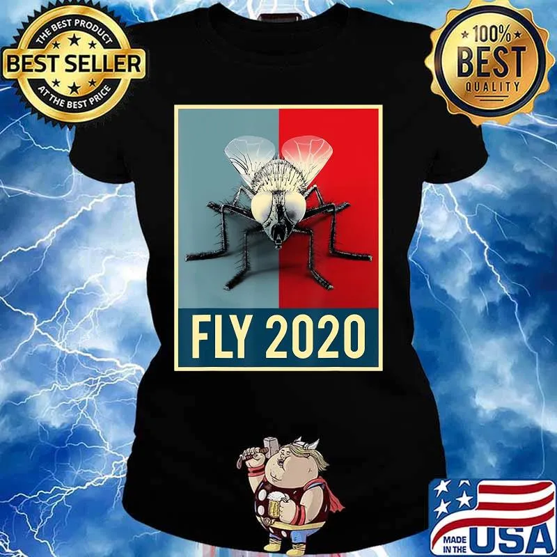 Funny Fly Presidential Election Campaign 2020 Men Women T-Shirt Ladies tee