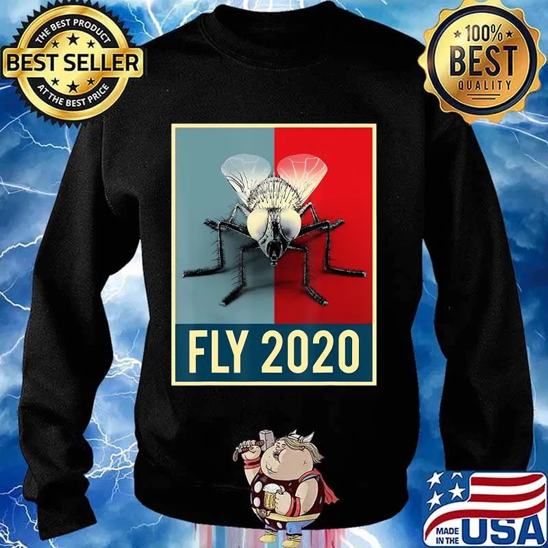 Funny Fly Presidential Election Campaign 2020 Men Women T-Shirt Sweater