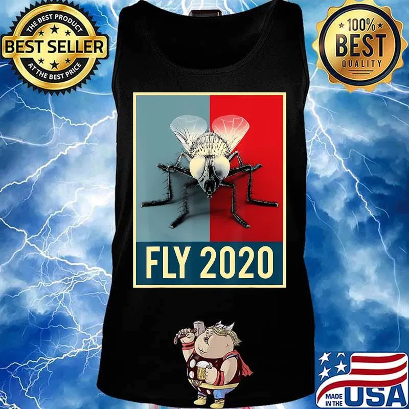 Funny Fly Presidential Election Campaign 2020 Men Women T-Shirt Tank top
