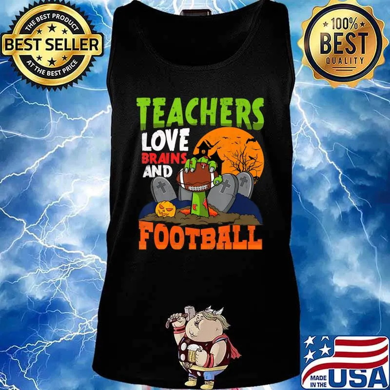 Funny Football Team All Teachers Love Brains Halloween T-Shirt Tank top