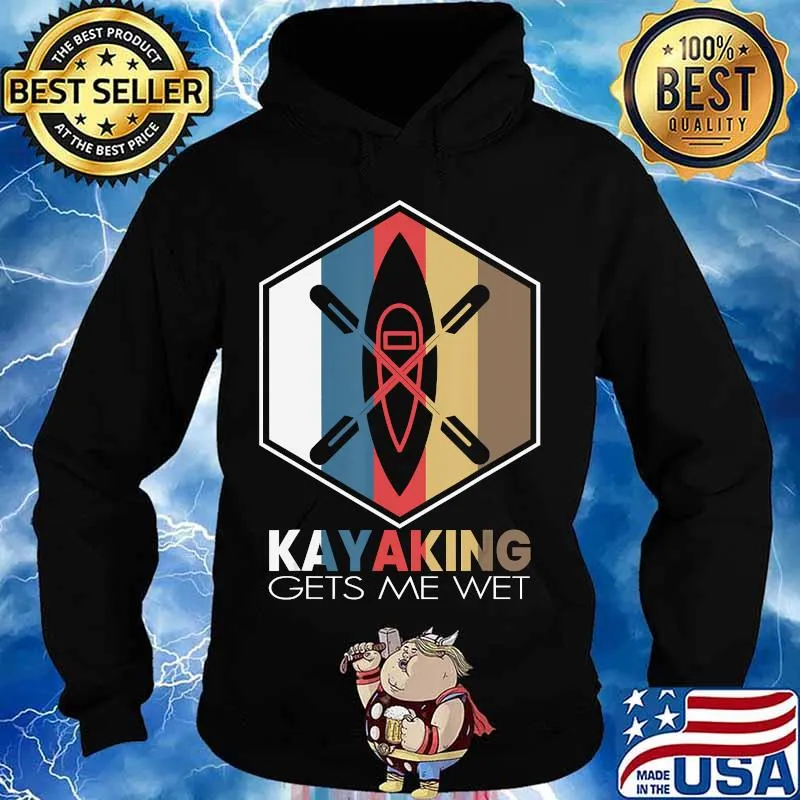 Funny Kayaking Gets Me Wet Retro Vintage Kayak vintage s Hoodie