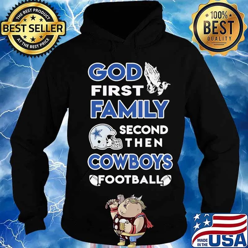 God first family second then dallas cowboys football s Hoodie