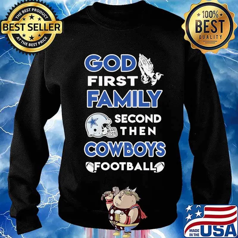 God first family second then dallas cowboys football s Sweater