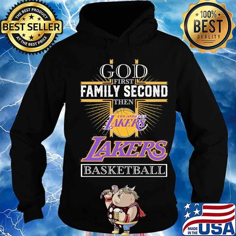 God first family second then los angeles lakers basketball s Hoodie