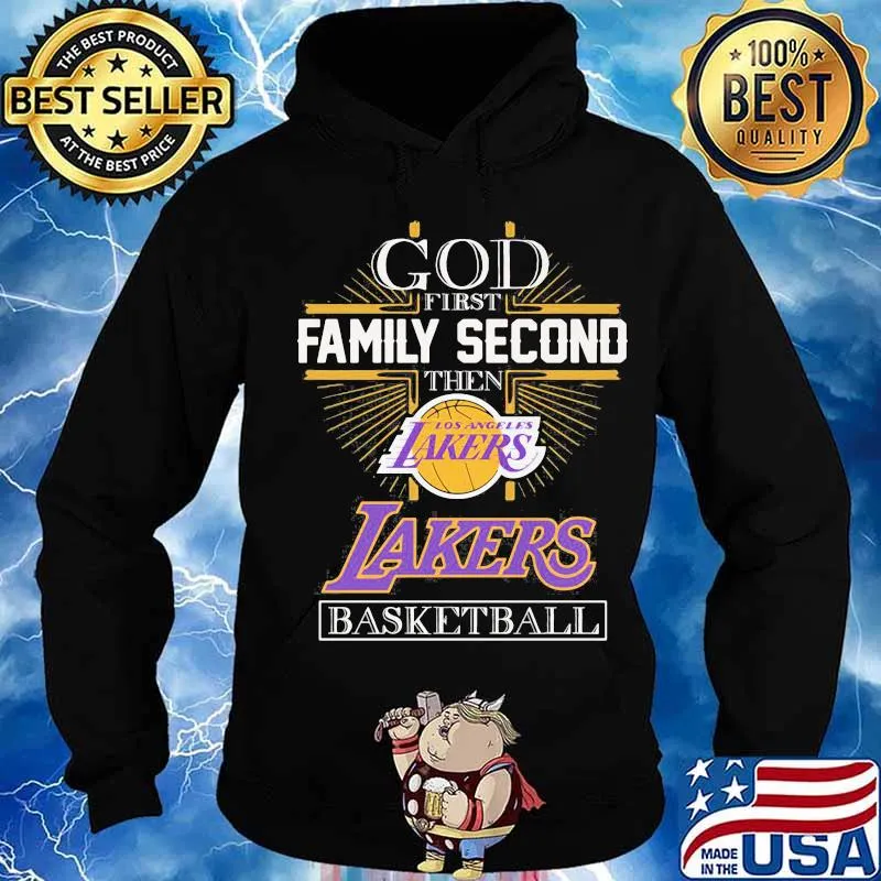 God first family second then los angeles lakers basketball s Hoodie