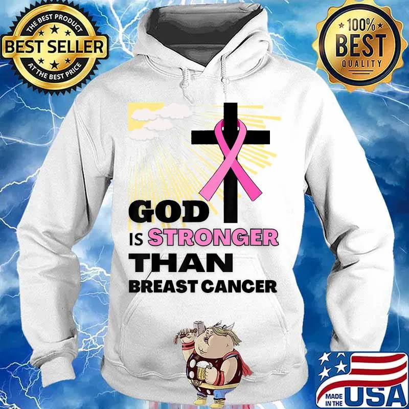 God is Stronger than Breast Cancer a Faith Hope & Christian T-Shirt Hoodie