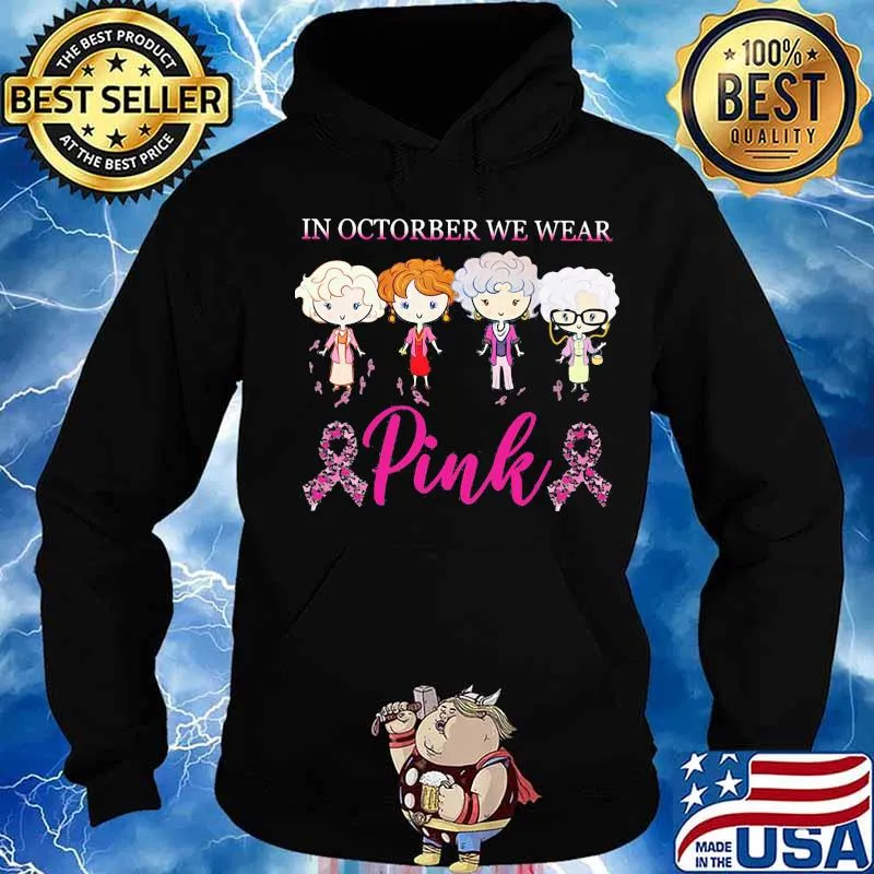 Golden girls in october we wear pink breast cancer awareness s Hoodie