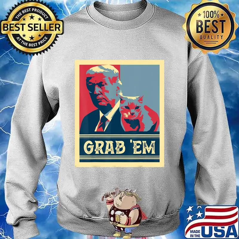 Grab Em Vote Pro Donald Trump Cat Republican Conservative T-Shirt Sweater