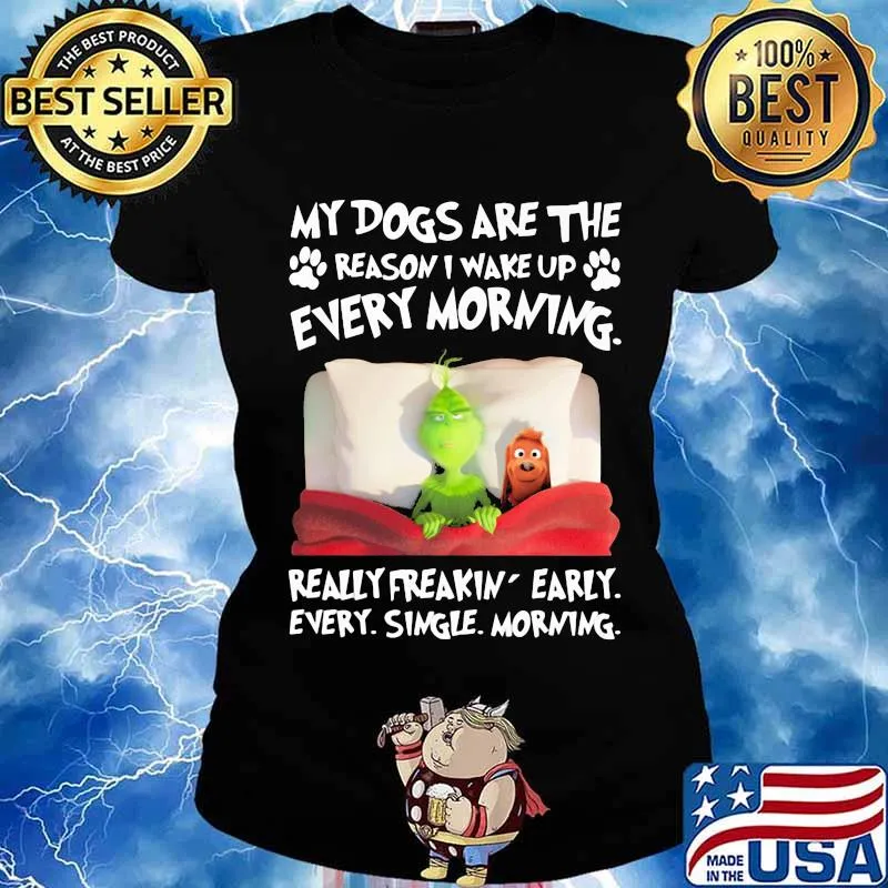 Grinch and his dog my dogs are the reason iu wake up every morning really freakin early every single morning s Ladies tee