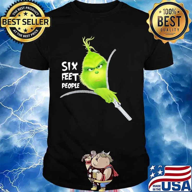 Grinch six feet people shirt