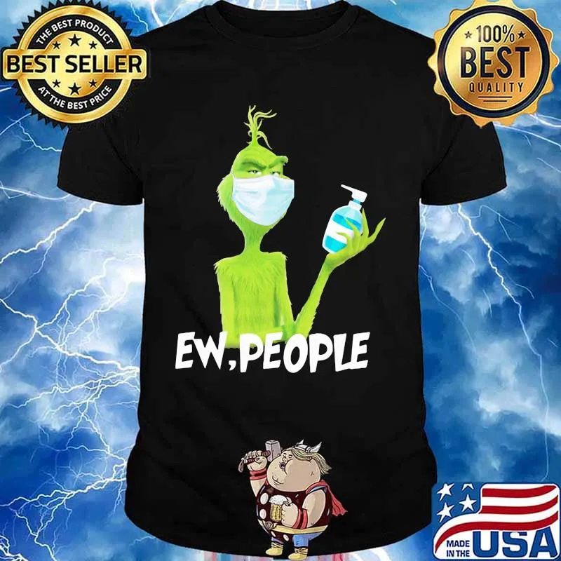 Grinch wearing mask and washing hand ew people shirt
