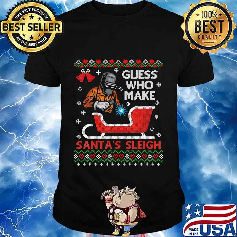 Guess who made santa's sleigh man christmas shirt