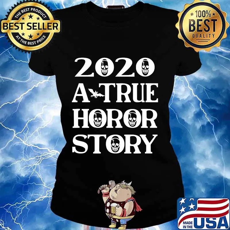 Halloween 2020 A True Horror Story Funny Quarantine Gift T-Shirt Ladies tee