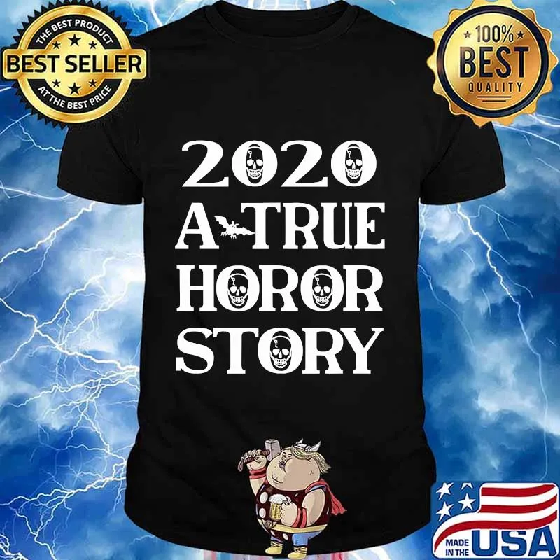 Halloween 2020 A True Horror Story Funny Quarantine Gift T-Shirt
