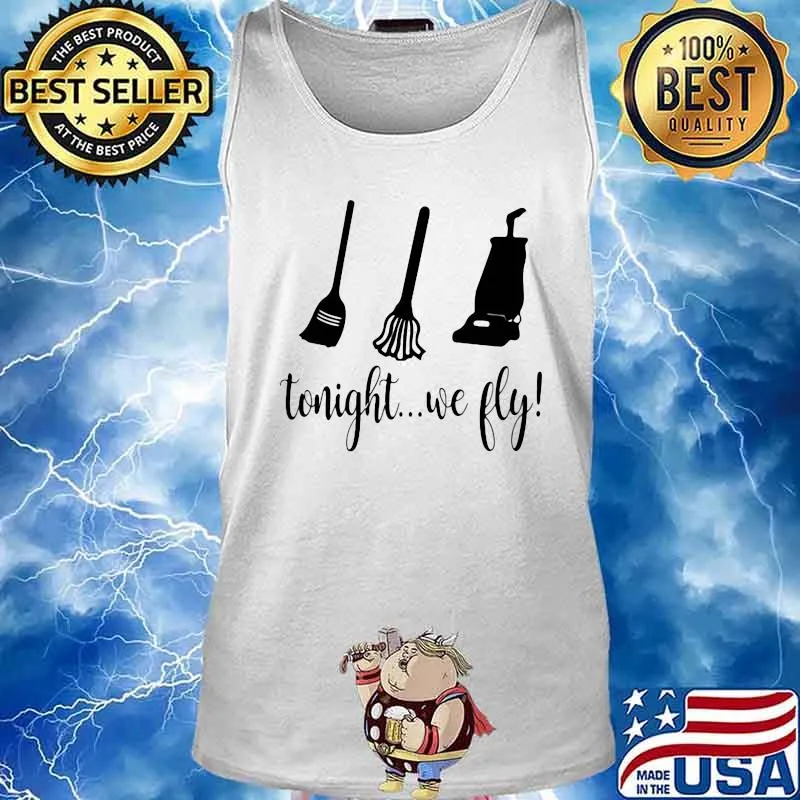 Halloween broom tonight we fly s Tank top