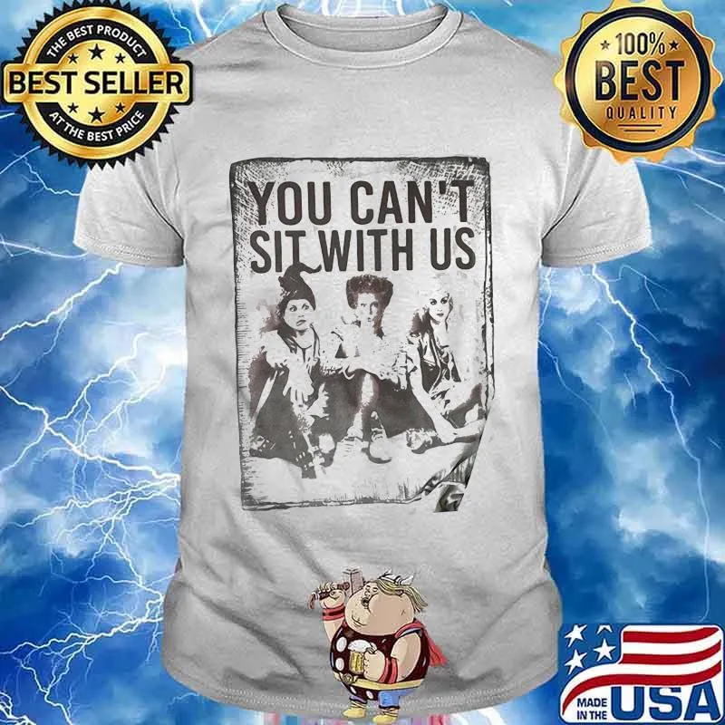 Halloween hocus pocus you can't sit with us shirt